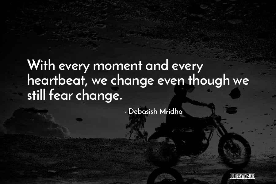 Philosophy Fear Quotes By Debasish Mridha Philosophy Fear Quotes By Debasish Mridha