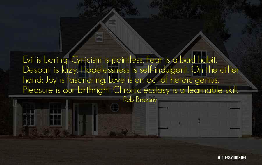 Philosophy Fear Quotes By Rob Brezsny Philosophy Fear Quotes By Rob Brezsny