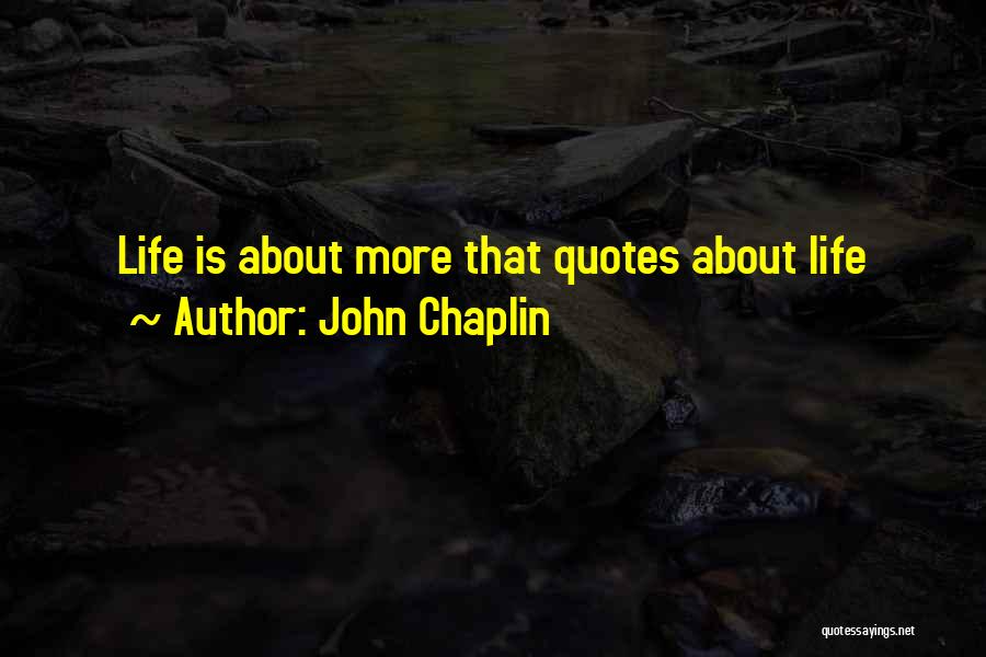 Philosophy Funny Quotes By John Chaplin