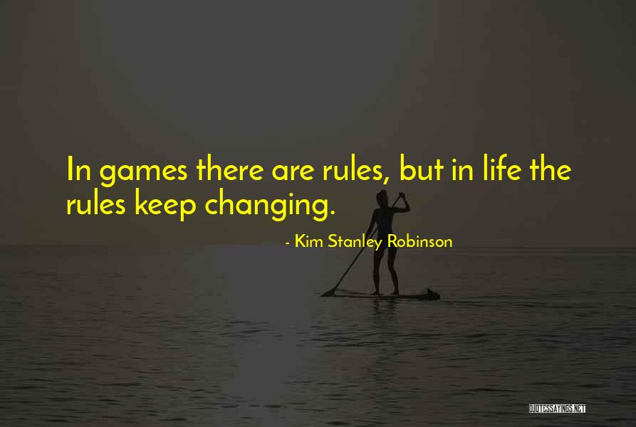 Philosophy In Life Quotes By Kim Stanley Robinson Philosophy In Life Quotes By Kim Stanley Robinson