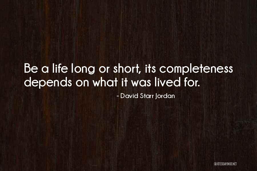 Philosophy In Life Short Quotes By David Starr Jordan