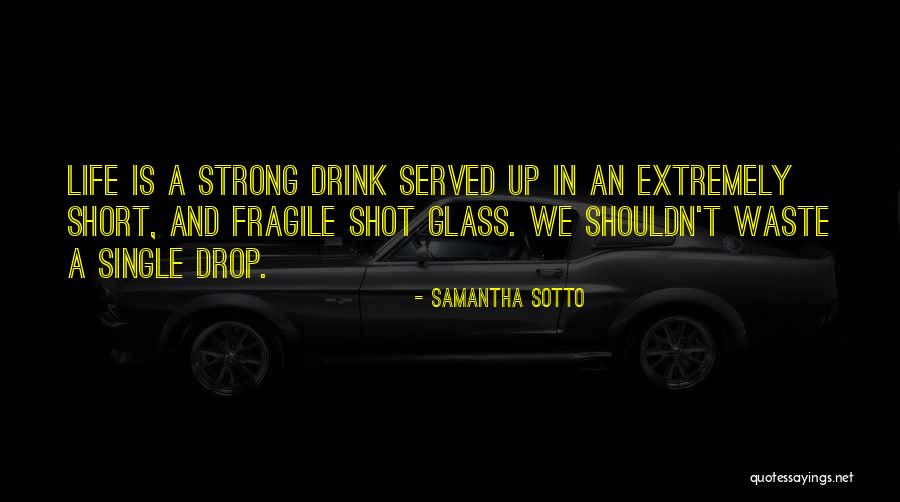 Philosophy In Life Short Quotes By Samantha Sotto