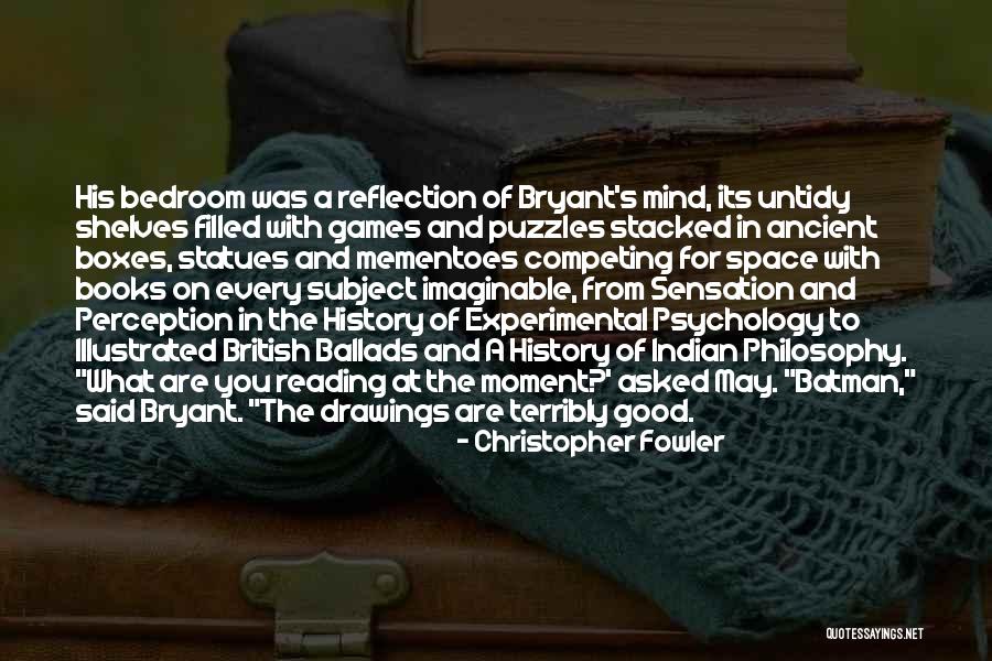 Philosophy In The Bedroom Quotes By Christopher Fowler Philosophy In The Bedroom Quotes By Christopher Fowler
