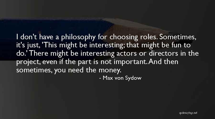 Philosophy Is Interesting Quotes By Max Von Sydow Philosophy Is Interesting Quotes By Max Von Sydow