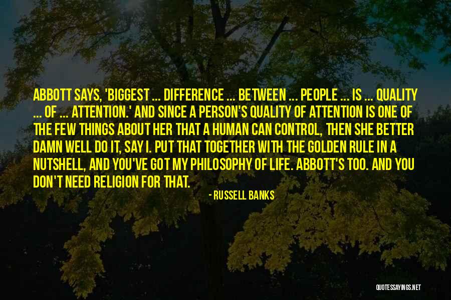 Philosophy Of Difference Quotes By Russell Banks Philosophy Of Difference Quotes By Russell Banks