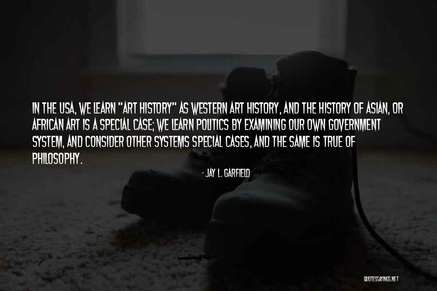 Philosophy Of History Quotes By Jay L. Garfield Philosophy Of History Quotes By Jay L. Garfield
