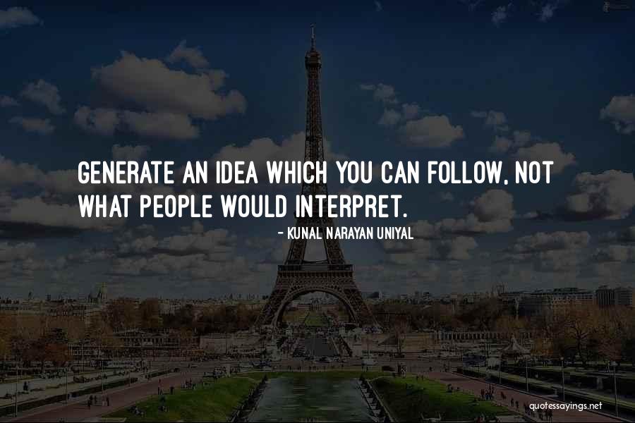 Philosophy Of Life People Quotes By Kunal Narayan Uniyal Philosophy Of Life People Quotes By Kunal Narayan Uniyal