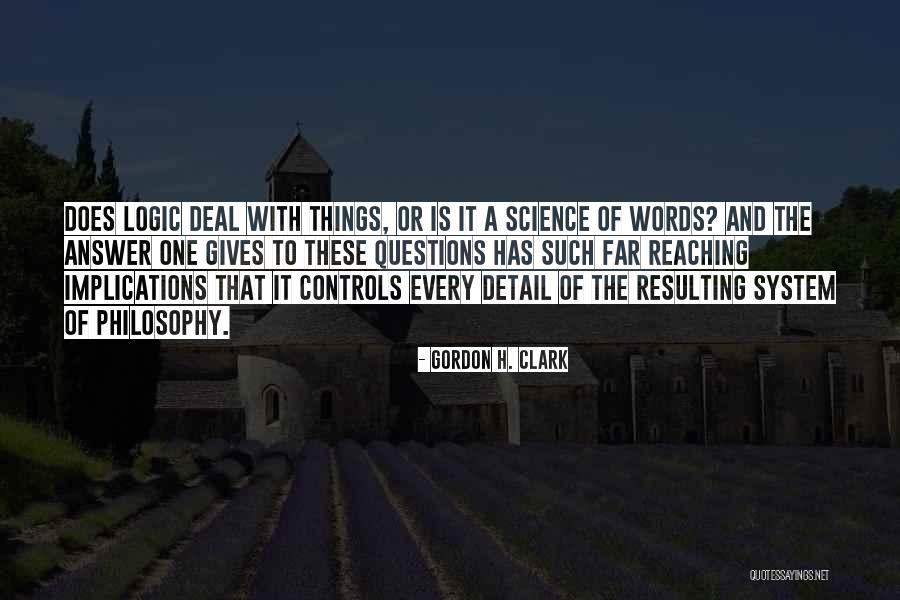 Philosophy Of Logic Quotes By Gordon H. Clark Philosophy Of Logic Quotes By Gordon H. Clark
