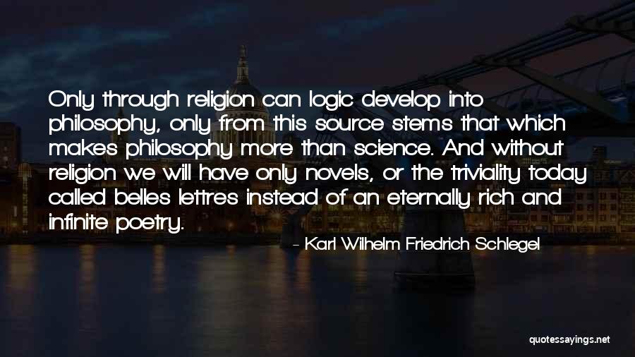 Philosophy Of Logic Quotes By Karl Wilhelm Friedrich Schlegel Philosophy Of Logic Quotes By Karl Wilhelm Friedrich Schlegel
