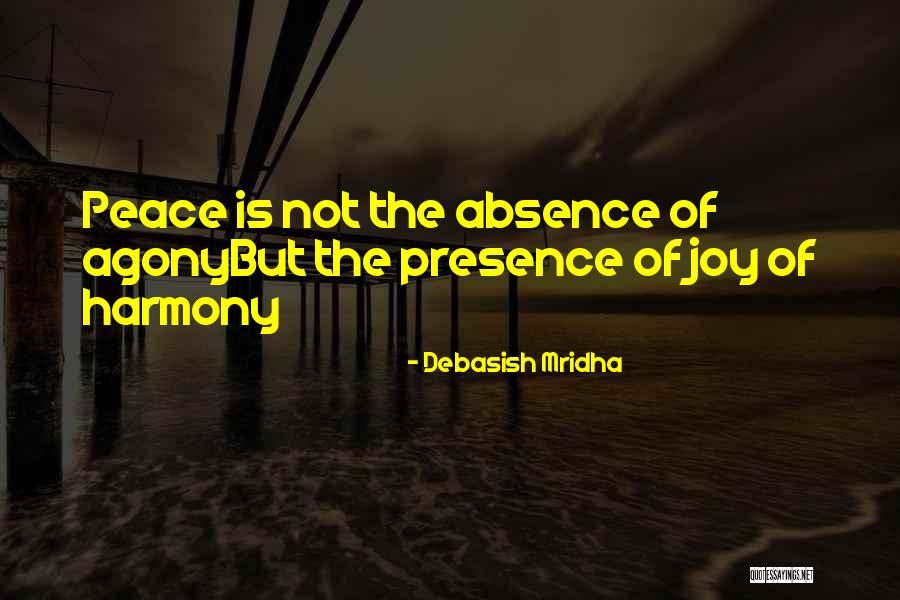 Philosophy Of Peace Quotes By Debasish Mridha Philosophy Of Peace Quotes By Debasish Mridha
