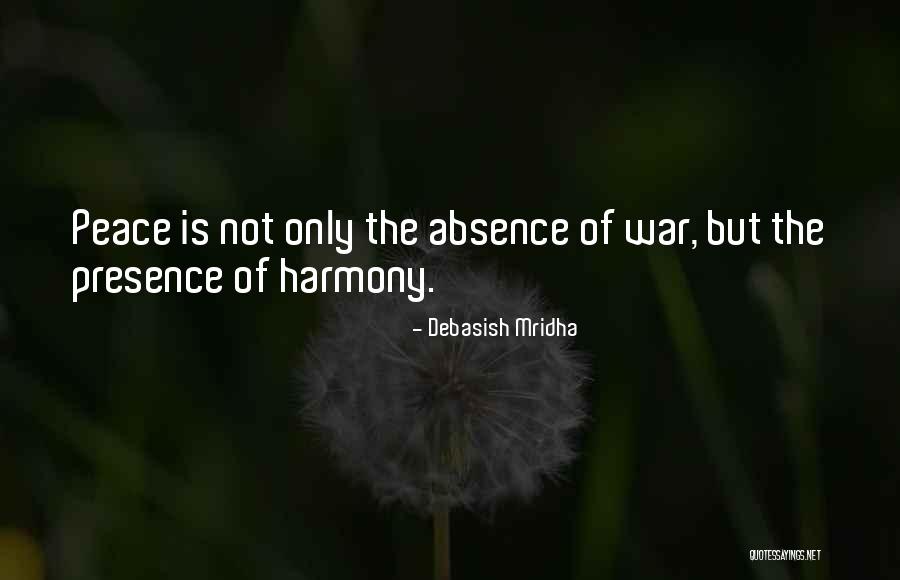 Philosophy Of Peace Quotes By Debasish Mridha Philosophy Of Peace Quotes By Debasish Mridha