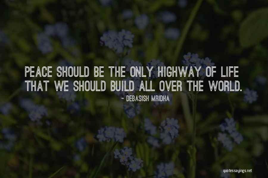 Philosophy Of Peace Quotes By Debasish Mridha Philosophy Of Peace Quotes By Debasish Mridha