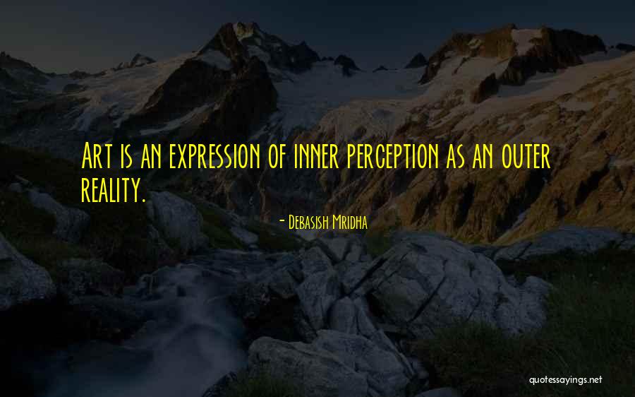 Philosophy Of Perception Quotes By Debasish Mridha Philosophy Of Perception Quotes By Debasish Mridha