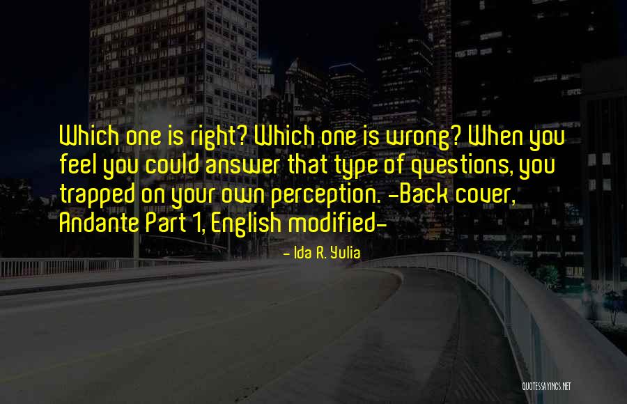 Philosophy Of Perception Quotes By Ida R. Yulia Philosophy Of Perception Quotes By Ida R. Yulia