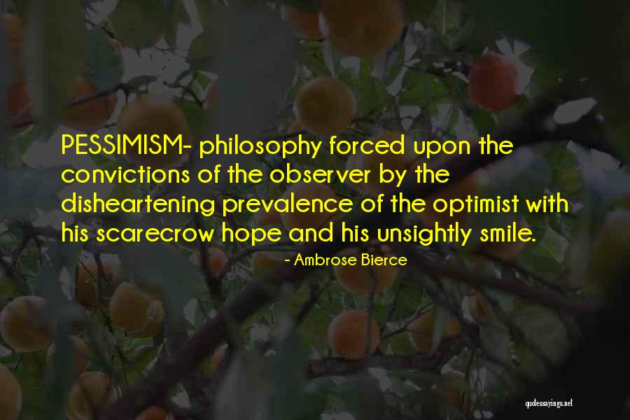 Philosophy Of Pessimism Quotes By Ambrose Bierce