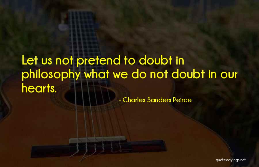 Philosophy Of Pessimism Quotes By Charles Sanders Peirce