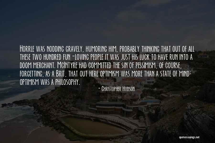 Philosophy Of Pessimism Quotes By Christopher Hudson
