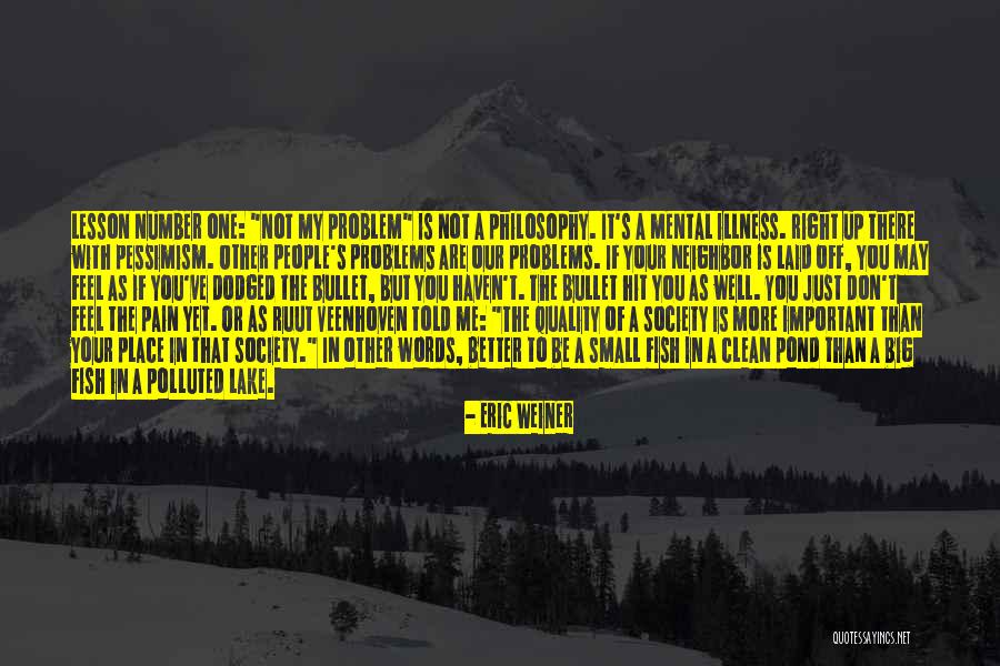 Philosophy Of Pessimism Quotes By Eric Weiner