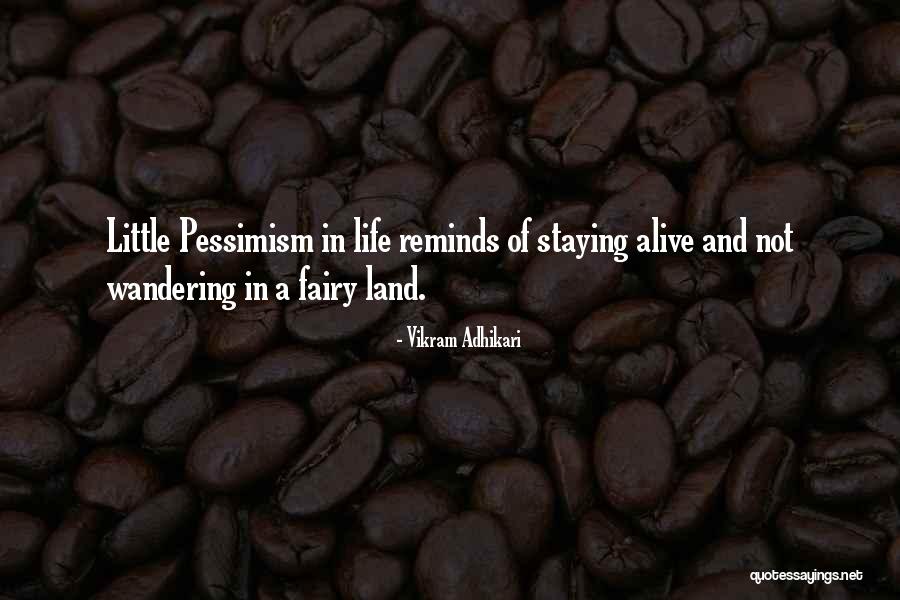 Philosophy Of Pessimism Quotes By Vikram Adhikari