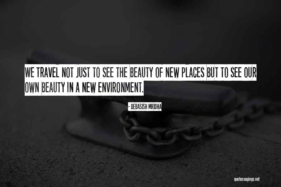 Philosophy Of The Environment Quotes By Debasish Mridha Philosophy Of The Environment Quotes By Debasish Mridha