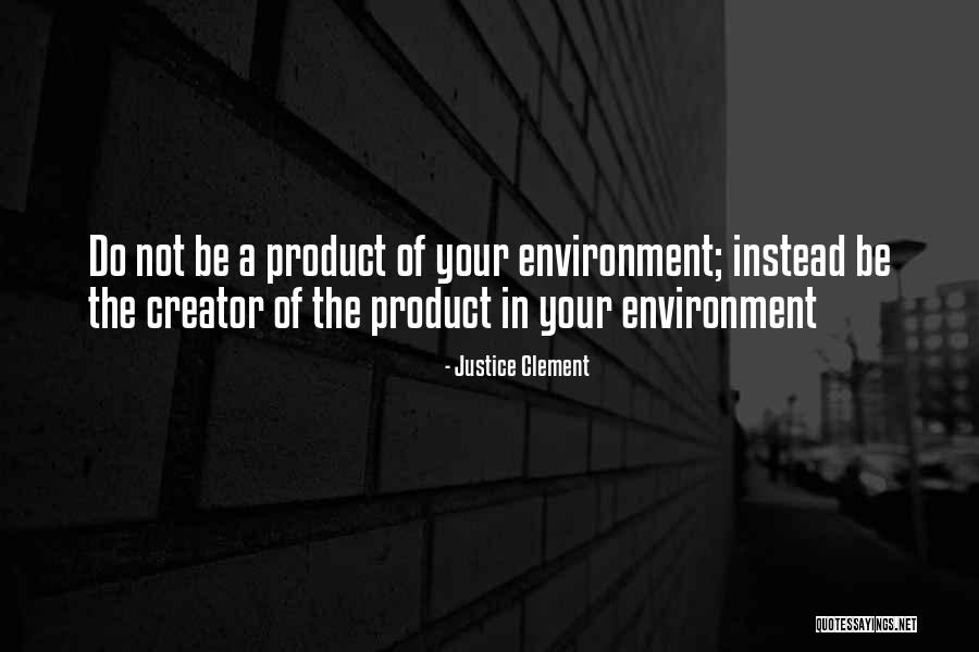 Philosophy Of The Environment Quotes By Justice Clement Philosophy Of The Environment Quotes By Justice Clement