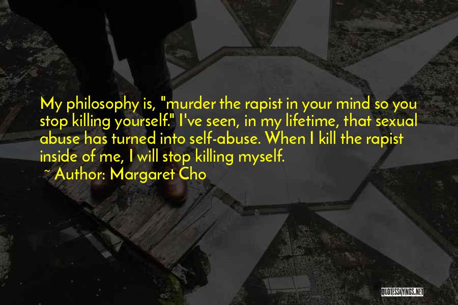 Philosophy Of The Mind Quotes By Margaret Cho