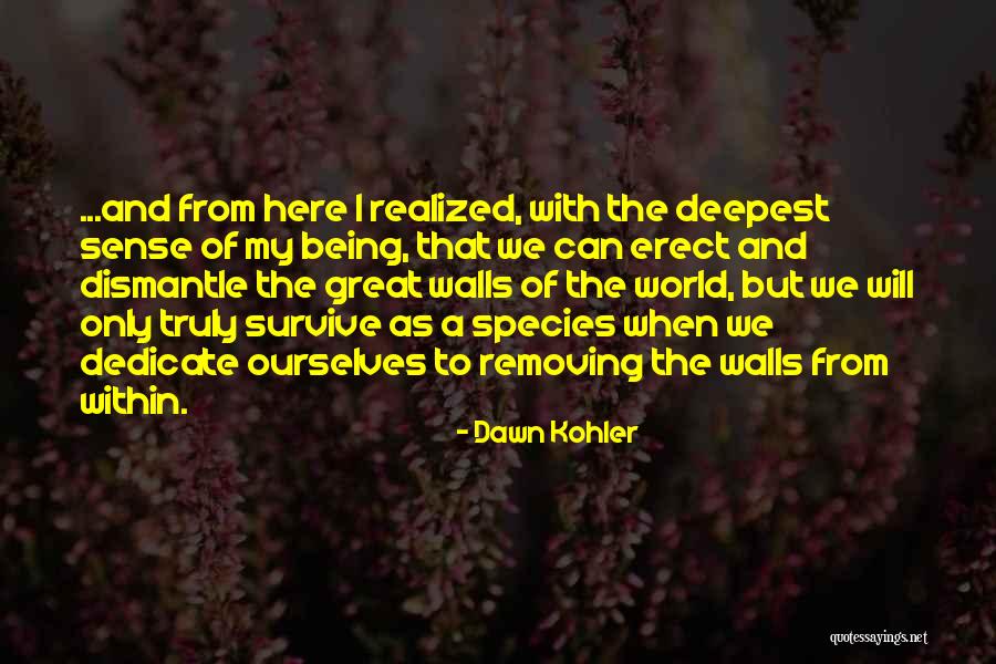 Philosophy Of The World Quotes By Dawn Kohler Philosophy Of The World Quotes By Dawn Kohler