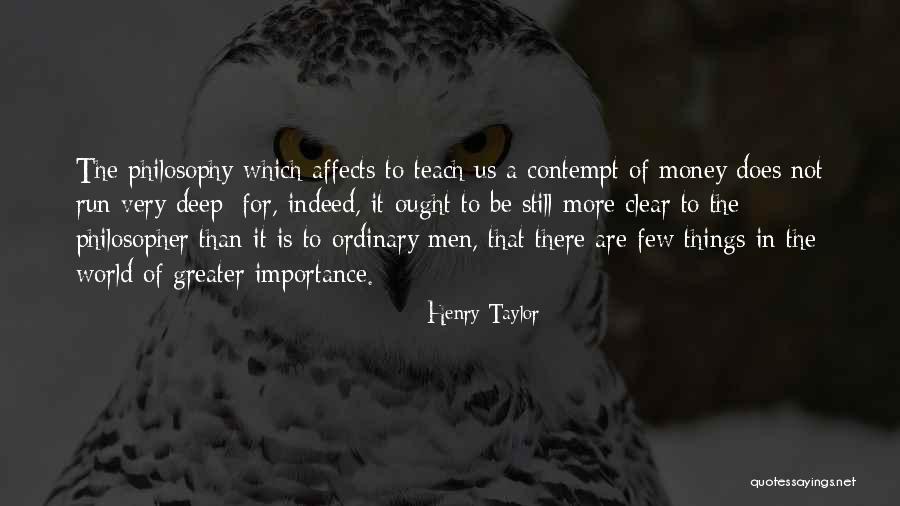 Philosophy Of The World Quotes By Henry Taylor Philosophy Of The World Quotes By Henry Taylor