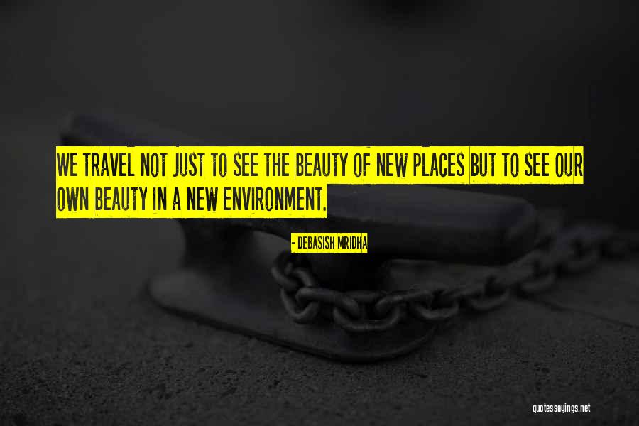Philosophy Of Travel Quotes By Debasish Mridha Philosophy Of Travel Quotes By Debasish Mridha