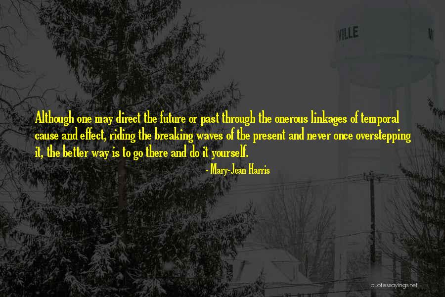 Philosophy Of Travel Quotes By Mary-Jean Harris Philosophy Of Travel Quotes By Mary-Jean Harris