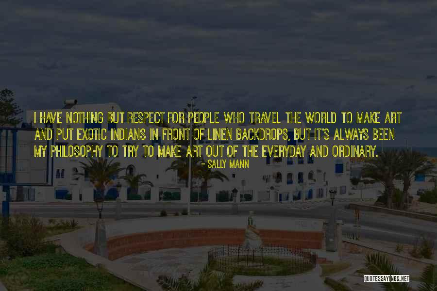Philosophy Of Travel Quotes By Sally Mann Philosophy Of Travel Quotes By Sally Mann
