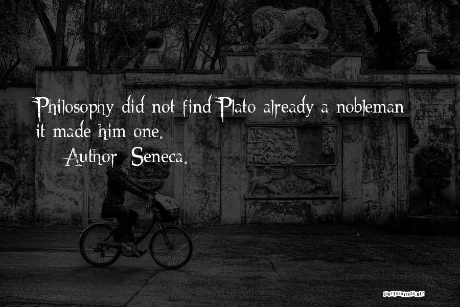 Philosophy Plato Quotes By Seneca.