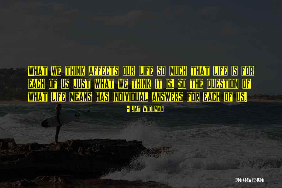 Philosophy Quotations Quotes By Jay Woodman Philosophy Quotations Quotes By Jay Woodman