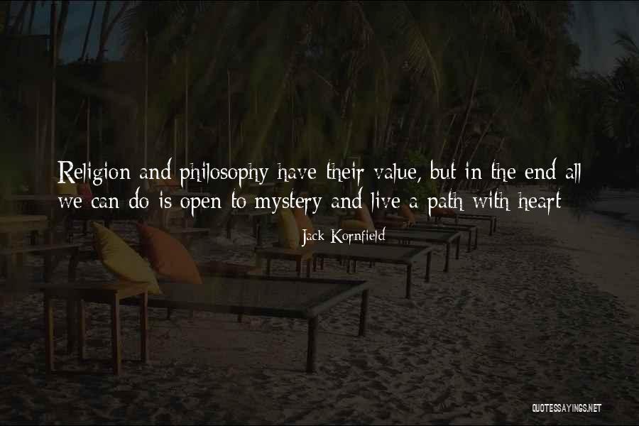 Philosophy Religion Quotes By Jack Kornfield Philosophy Religion Quotes By Jack Kornfield
