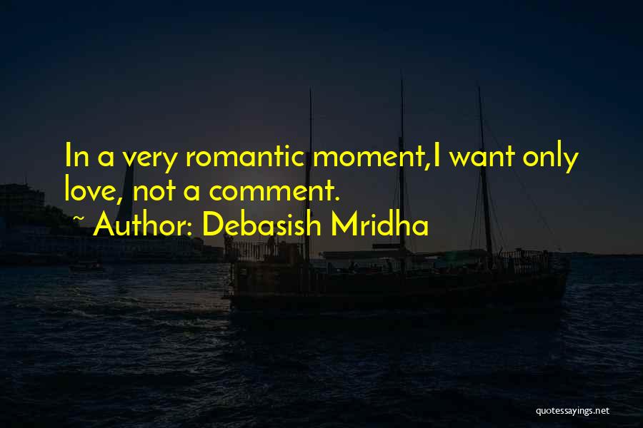 Philosophy Romantic Love Quotes By Debasish Mridha