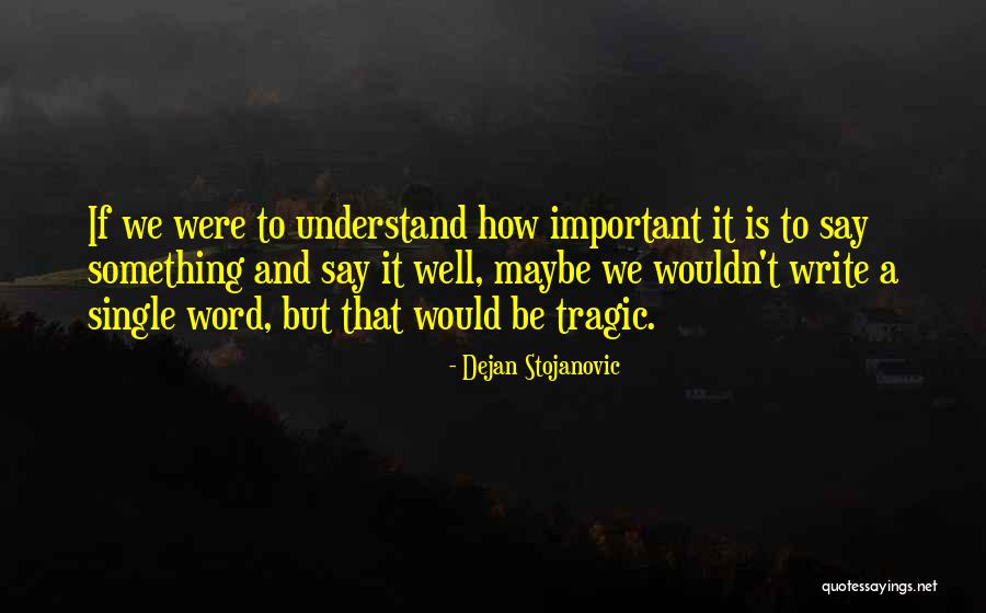 Philosophy Sayings And Quotes By Dejan Stojanovic Philosophy Sayings And Quotes By Dejan Stojanovic