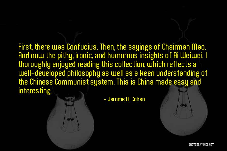 Philosophy Sayings And Quotes By Jerome A. Cohen Philosophy Sayings And Quotes By Jerome A. Cohen