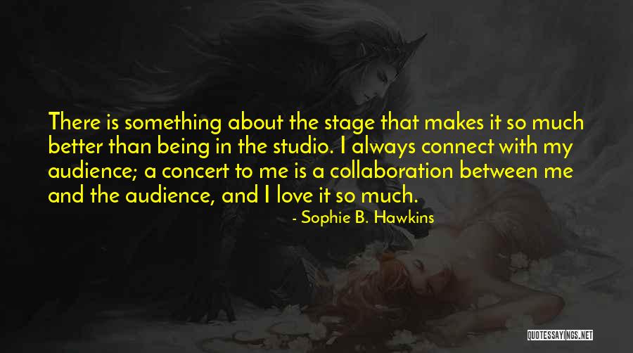 Philosophy The Quest Quotes By Sophie B. Hawkins Philosophy The Quest Quotes By Sophie B. Hawkins