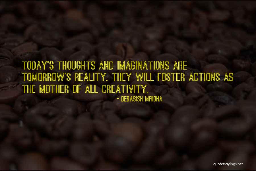 Philosophy Today Quotes By Debasish Mridha Philosophy Today Quotes By Debasish Mridha