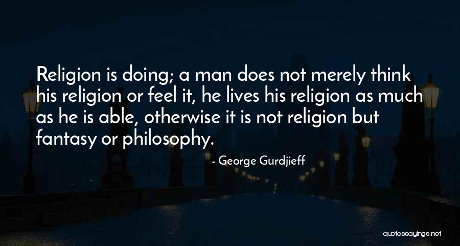 Philosophy Vs Religion Quotes By George Gurdjieff