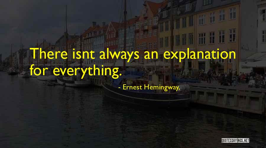 Philosophy With Explanation Quotes By Ernest Hemingway, Philosophy With Explanation Quotes By Ernest Hemingway,