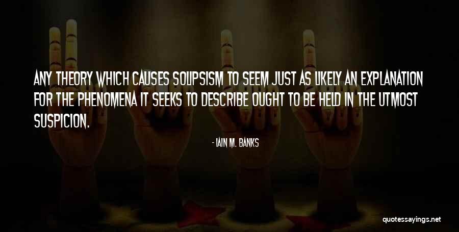 Philosophy With Explanation Quotes By Iain M. Banks Philosophy With Explanation Quotes By Iain M. Banks