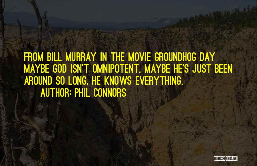 Phil's Quotes By Phil Connors