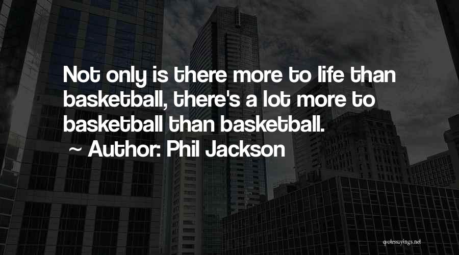 Phil's Quotes By Phil Jackson