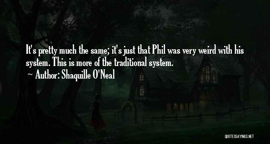 Phil's Quotes By Shaquille O'Neal