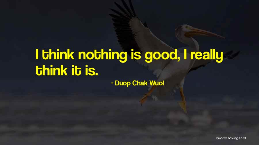 Philsophy Of Life Quotes By Duop Chak Wuol Philsophy Of Life Quotes By Duop Chak Wuol