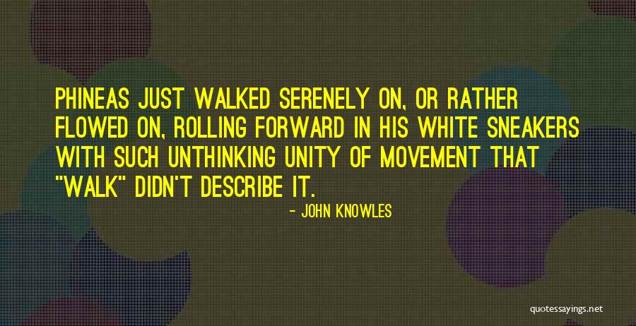 Phineas Quotes By John Knowles