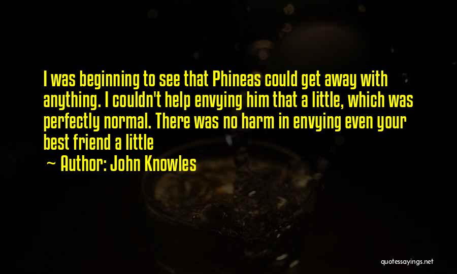 Phineas Quotes By John Knowles