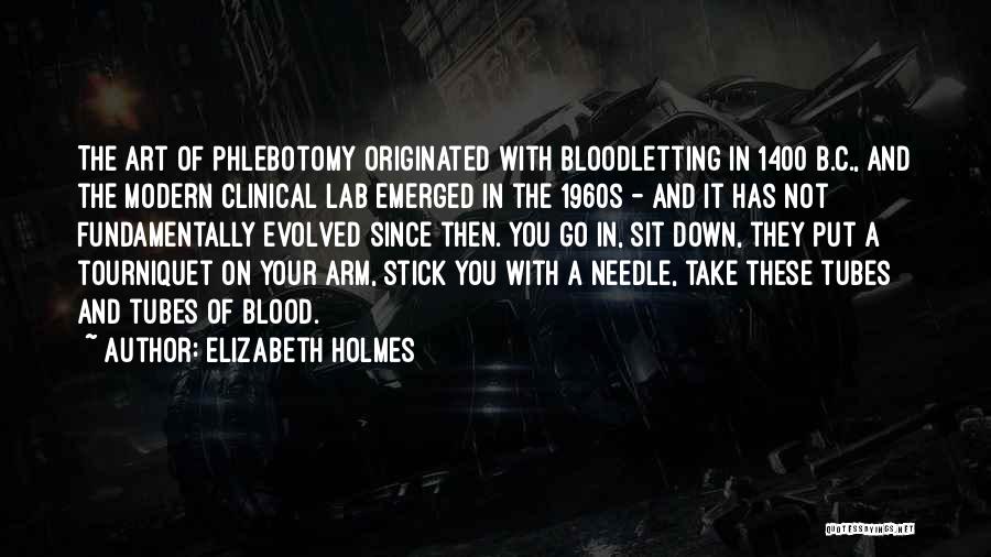 Phlebotomy Quotes By Elizabeth Holmes