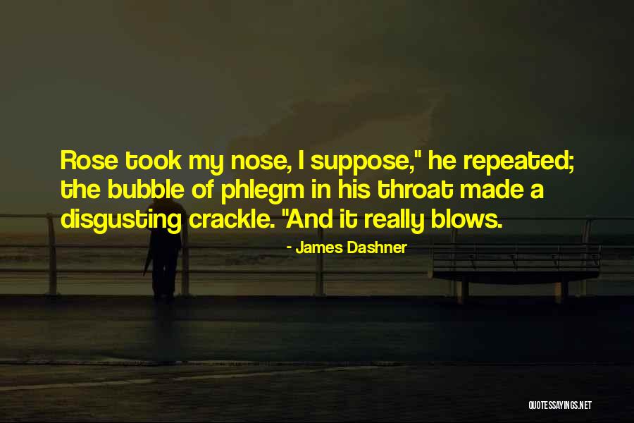 Phlegm Quotes By James Dashner Phlegm Quotes By James Dashner